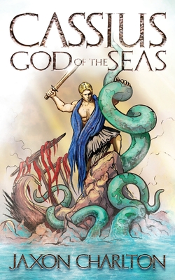 Cassius, God of the Seas - Jaxon Charlton