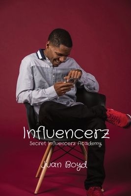 Influencerz: Secret Influencerz Academy - Juan Boyd