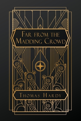 Far From the Madding Crowd - Thomas Hardy