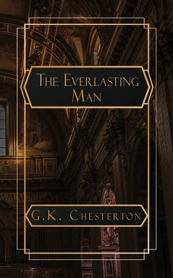The Everlasting Man - G. K. Chesterton