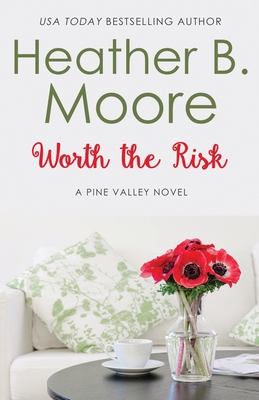 Worth the Risk - Heather B. Moore