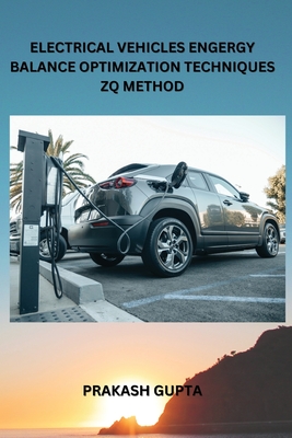 Electrical Vehicles Engergy Balance Optimization Techniques Zq Method - Prakash Gupta