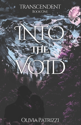 Transcendent: Into the Void - Olivia Patrizzi