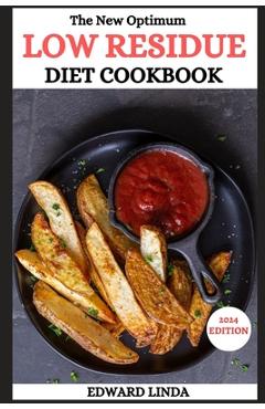 Coperta cărții 'The New Optimum Low Residue Diet Cookbook: 150 Low Residue Recipes for Soothing Digestive Distress and Embracing'