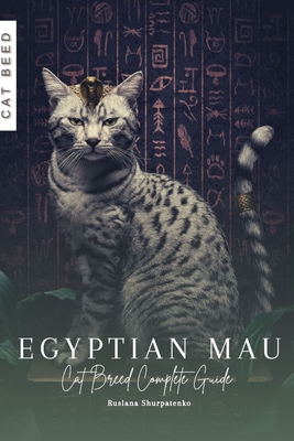 Egyptian Mau: Cat Breed Complete Guide - Ruslana Shurpatenko