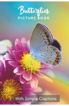 Coperta cărții 'Picture Book of Butterflies: Gift for dementia patients and seniors living with Alzheimer's disease. Large print for'