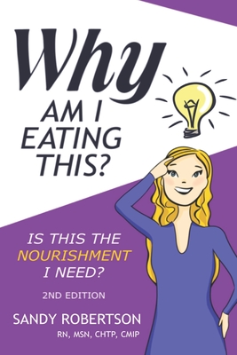 Why Am I Eating This: Is this the nourishment I need? - Gabrielle Balsz