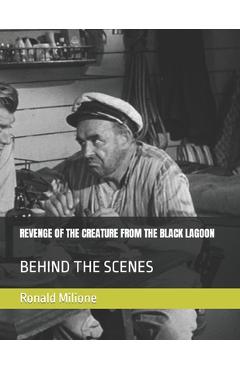 Coperta cărții 'Revenge of the Creature from the Black Lagoon: Behind the Scenes - Ronald Paul Milione'