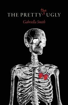 Coperta cărții 'The Pretty The Ugly - Gabriella Smith'