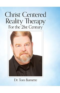 Poza produsului Christ Centered Reality Therapy for the 21st Century - Tom Barnette