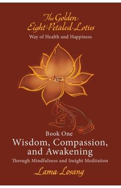 Coperta cărții 'Book One: Wisdom, Compassion, and Awakening: Through Mindfulness and Insight Meditation - Lama Losang'