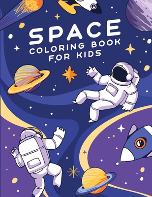 Space Coloring Book For Kids: Amazing Outer Space Coloring Book with Spaceships, Planets, Rockets, Galaxies and more. Featuring over 40 illustration - Green Matrix