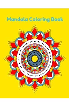 Coperta cărții 'Mandala Coloring Book: Easy Mandala Coloring Book For Kids, Bigenners, childrens, Teens, Adults, Simple mandala'
