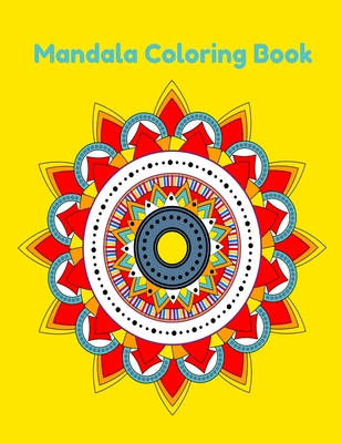 Coperta cărții 'Mandala Coloring Book: Easy Mandala Coloring Book For Kids, Bigenners, childrens, Teens, Adults, Simple mandala'