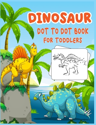 Dinosaur Dot to Dot Book For Toddlers: Connect the dot Activities for Learning - Shobuj Publishing