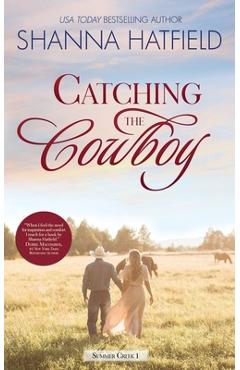 Poza produsului Catching the Cowboy: A Small-Town Clean Romance - Shanna Hatfield