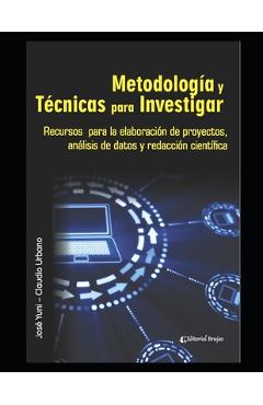 Coperta cărții 'Metodología y Técnicas para Investigar: Recursos para la elaboración de proyectos, análisis de datos y redacción'