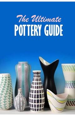 Coperta cărții 'The Ultimate Pottery Guide: Practical Pottery - Brandi Humphrey'