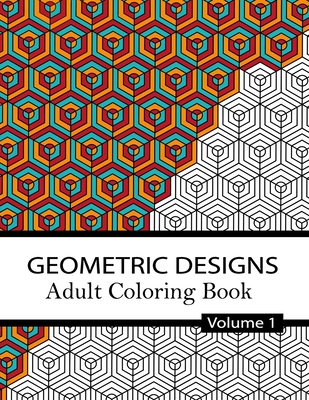Geometric Designs Coloring Book Volume 1.: 32 Relaxing Geometric Patterns for adults and teens to Color, Create & Meditate - Creative Karma Design