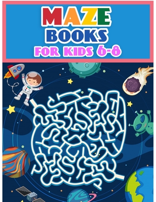 Maze Books For Kids 6-8: Maze Activity Workbook for Children: Games, Puzzles and Problem-Solving (Maze Learning Activity Book for Kids) - Esposito Bella