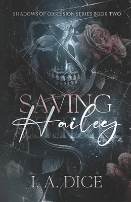 Saving Hailey - I. A. Dice