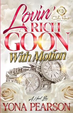 Coperta cărții 'Lovin' A Rich Goon With Motion: An African American Romance - Yona'