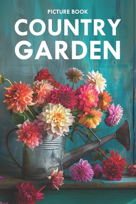 Country Garden: Picture Book for Alzheimer's Patients and Seniors with Dementia - Monica Austin