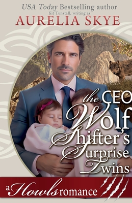 CEO Wolf Shifter's Surprise Twins - Aurelia Skye