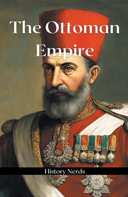 The Ottoman Empire - History Nerds