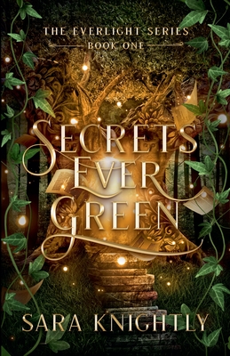 Secrets Ever Green - Sara Knightly