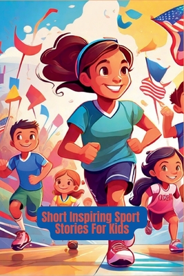 Short Inspiring Sport Stories For Kids - Mahdi Amini