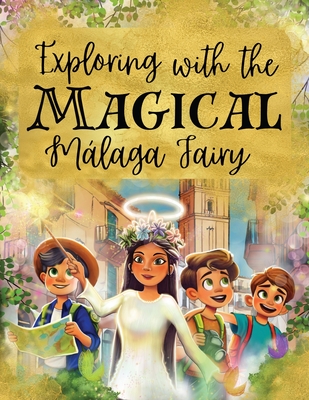 Exploring with the Magical Málaga Fairy: Exploring Malaga Spain - Meredith Capella