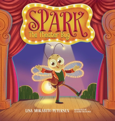 Spark: The Theater Bug - Lisa Morabito Petersen