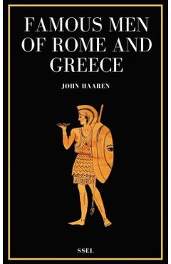 Coperta cărții 'Famous Men of Rome and Greece: Easy to Read Layout - John Haaren'