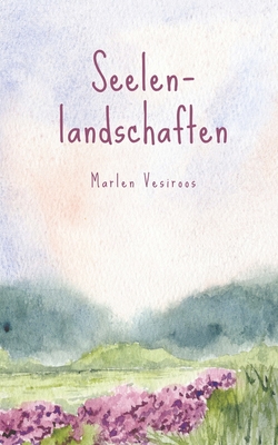 Seelenlandschaften - Marlen Vesiroos