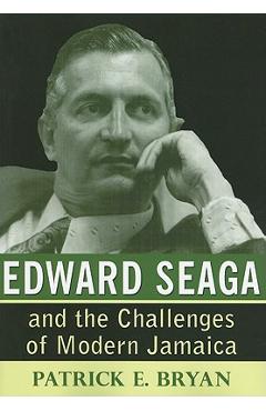 Coperta cărții 'Edward Seaga and the Challenges of Modern Jamaica - Patrick E. Bryan'