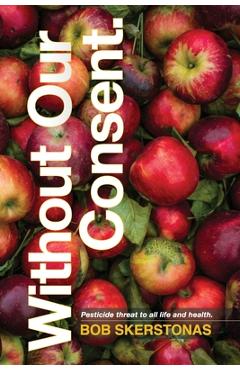 Coperta cărții 'Without Our Consent - Bob Skerstonas'