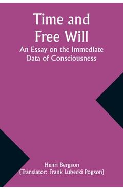 Coperta cărții 'Time and Free Will: An Essay on the Immediate Data of Consciousness - Henri Bergson'