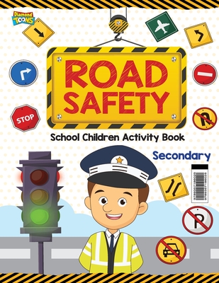 Road Safety: School Children Activity Book Secondary - Vandana Verma