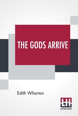 The Gods Arrive - Edith Wharton