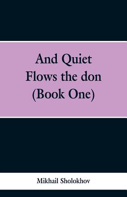 And Quiet Flows the don (Book One) - Mikhail Sholokhov