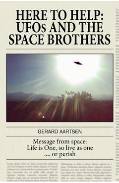 Poza produsului Here to Help: UFOs and the Space Brothers - Gerard Aartsen