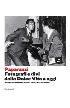 Coperta cărții 'Paparazzi: Photographers and Stars: From the Dolce Vita to the Present - Walter Guadagnini'