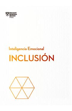 Coperta cărții 'Inclusión. Serie Inteligencia Emocional HBR (Inclusion Spanish Edition) - Harvard Business Review'