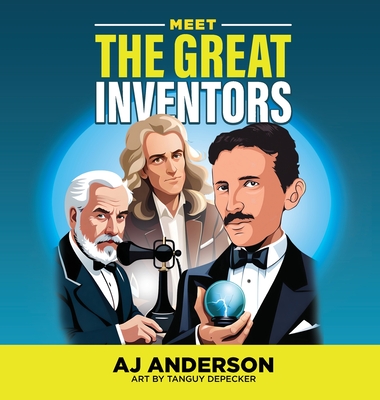 Meet the Great Inventors - Abraham Anderson