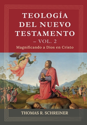 Teologia del Nuevo Testamento - Vol. 2: Magnificando a Dios en Cristo - Jorge M. De Sousa