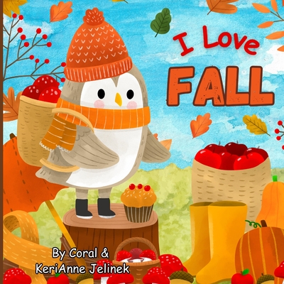 I Love Fall - Kerianne N. Jelinek