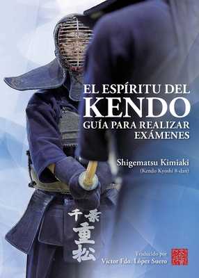 El Espritu del Kendo - Kimiaki Shigematsu