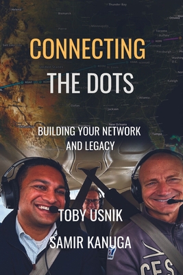 Coperta cărții 'Connecting the Dots: Building Your Network and Legacy - Toby Usnik'