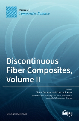Coperta cărții 'Discontinuous Fiber Composites, Volume II - Tim A. Osswald'